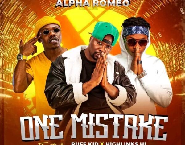 Alpha Romeo Ft. Ruff Kid & Highlinks – One Mistake Mp3 Download