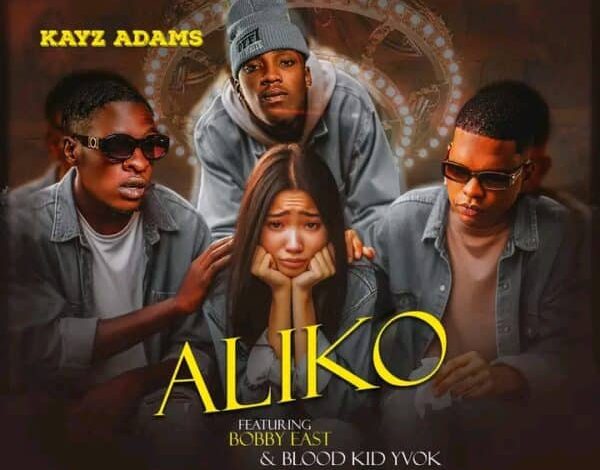 Kayz Adams Ft. Bobby East & Blood Kid – Aliko Mp3 Download