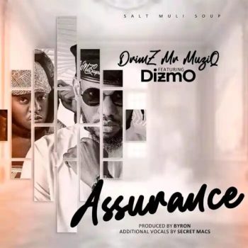 Drimz ft Dizmo – Assurance Mp3 Download