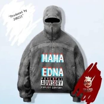 Jorzi - Mama Edna (Diss Track) Mp3 Download