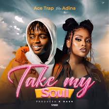 Ace Trap Ft Adina – Take My Soul Mp3 Download