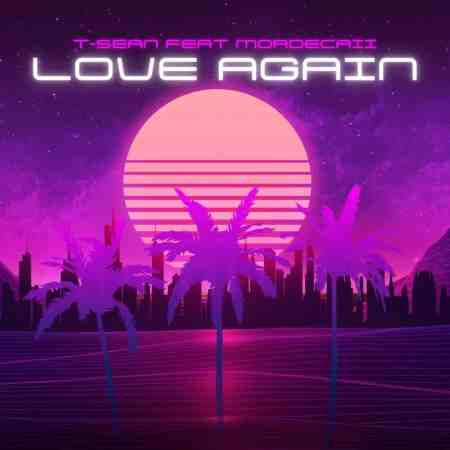 T Sean Ft Mordecaii - Love Again Mp3 Download